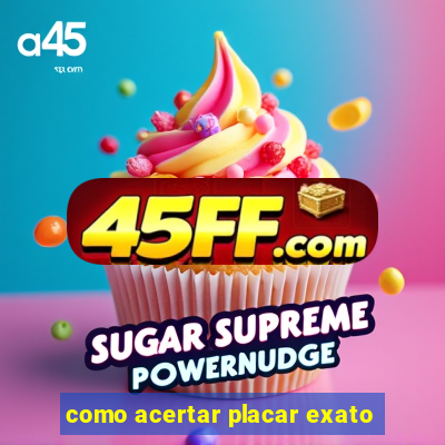 como acertar placar exato
